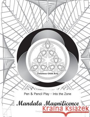 Mandala Magnificence: 50 Beautiful Mandala Illustrations Timeless Child Arts Toni the Doodler 9781530311385 Createspace Independent Publishing Platform - książka