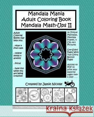 Mandala Mania Adult Coloring Book Mandala Mash-Ups II Jamie Nicolle 9781519117410 Createspace Independent Publishing Platform - książka