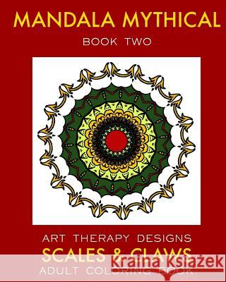 Mandala Mythical 2: Adult Coloring Book: Dragon Fantasies Maya Necalli Art Therapy Designs 9781539558385 Createspace Independent Publishing Platform - książka