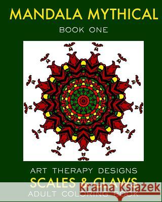 Mandala Mythical: Adult Coloring Book: Dragon Fantasies Maya Necalli Art Therapy Designs 9781539540250 Createspace Independent Publishing Platform - książka