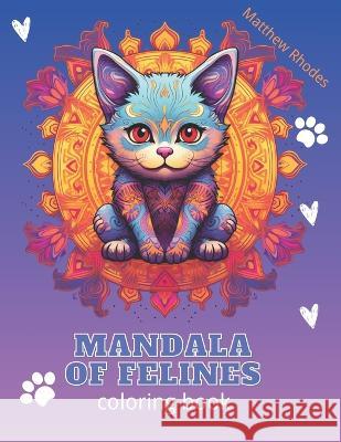 Mandala of Felines Matthew Rhodes   9798397494076 Independently Published - książka
