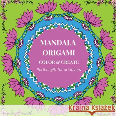Mandala Origami: Colour & Create Be Creative 9798893632484 Notion Press - książka