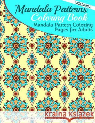 Mandala Pattern Coloring Pages for Adults: Mandalas Coloring Book Richard Edward Hargreaves 9781499762693 Createspace - książka