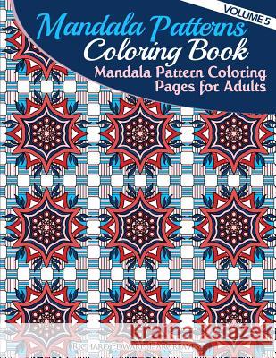 Mandala Pattern Coloring Pages for Adults: Mandalas to Color Richard Edward Hargreaves 9781501053993 Createspace - książka