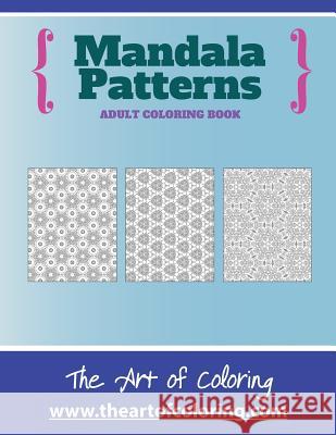 Mandala Patterns: An Adult Coloring Book The Art of Coloring 9781540759221 Createspace Independent Publishing Platform - książka