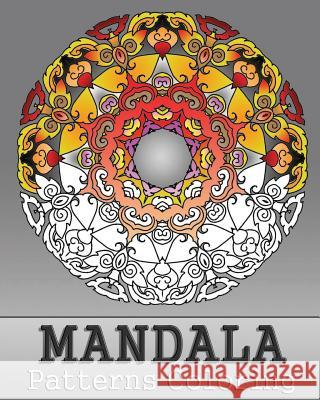 Mandala Patterns Coloring: 50 Unique Mandala Designs, Relaxing Coloring Book For Adults, Anti-Stress Coloring Book, Arts Fashion, Art Color Thera Raymond, Peter 9781539493679 Createspace Independent Publishing Platform - książka