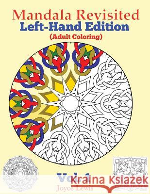 Mandala Revisited Left-Hand Edition Vol. 1: Adult Coloring Joyce Lewis 9781534623705 Createspace Independent Publishing Platform - książka