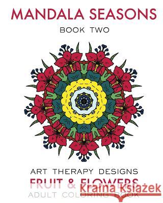 Mandala Seasons 2: Adult Coloring Book Art Therapy Designs Maya Necalli 9781539129936 Createspace Independent Publishing Platform - książka