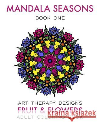 Mandala Seasons: Adult Coloring Book Maya Necalli Art Therapy Designs 9781530632893 Createspace Independent Publishing Platform - książka