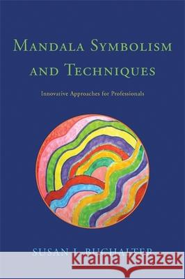 Mandala Symbolism and Techniques: Innovative Approaches for Professionals Buchalter, Susan 9781849058896  - książka