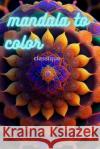 mandala to color Gabriel Fabr   9798376248508 Independently Published