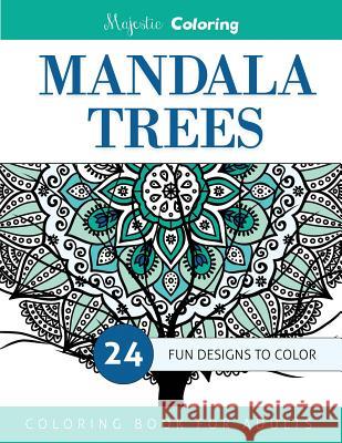 Mandala Trees Coloring Book for Grown-Ups Majestic Coloring 9781517397258 Createspace - książka