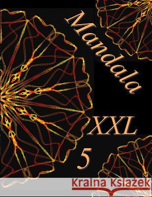 Mandala XXL 5: Coloring Book (Adult Coloring Book for Relax) The Art of You 9781794381292 Independently Published - książka
