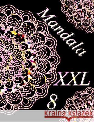 Mandala XXL 8: Coloring Book (Adult Coloring Book for Relax) The Art of You 9781794692725 Independently Published - książka