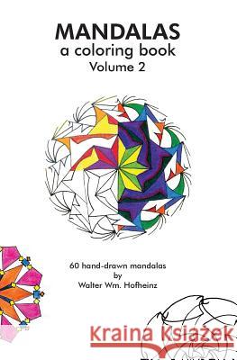 Mandalas 2 Walter Wm Hofheinz 9781523956876 Createspace Independent Publishing Platform - książka