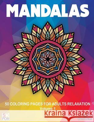 Mandalas 50 Coloring Pages For Adults Relaxation Vol.1 Shih, Chien Hua 9781981579457 Createspace Independent Publishing Platform - książka