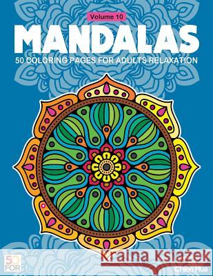 Mandalas 50 Coloring Pages For Adults Relaxation Vol.10 Shih, Chien Hua 9781979815659 Createspace Independent Publishing Platform - książka