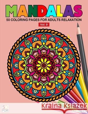 Mandalas 50 Coloring Pages For Adults Relaxation Vol.9 Shih, Chien Hua 9781979706285 Createspace Independent Publishing Platform - książka