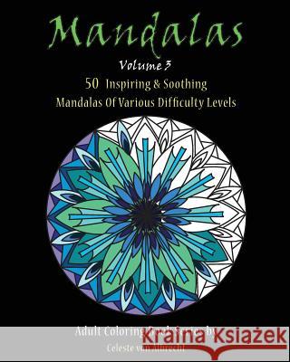 Mandalas: 50 Inspiring & Soothing Mandalas Of Various Difficulty Levels Von Albrecht, Celeste 9781519664297 Createspace Independent Publishing Platform - książka