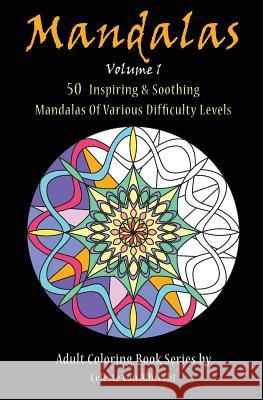 Mandalas: 50 Inspiring & Soothing Mandalas Of Various Difficulty Levels Von Albrecht, Celeste 9781523754212 Createspace Independent Publishing Platform - książka