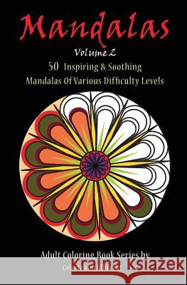Mandalas: 50 Inspiring & Soothing Mandalas Of Various Difficulty Levels Von Albrecht, Celeste 9781523755578 Createspace Independent Publishing Platform - książka