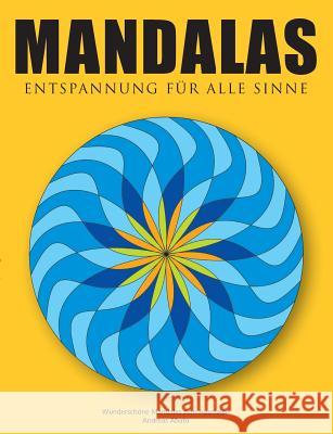 Mandalas - Entspannung für alle Sinne: Wunderschöne Mandalas zum Ausmalen Abato, Andreas 9783735718099 Books on Demand - książka