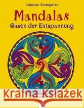 Mandalas - Oasen der Entspannung Rosengarten, Johannes   9783401090009 Arena - książka