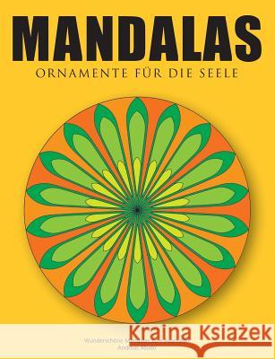 Mandalas - Ornamente für die Seele: Wunderschöne Mandalas zum Ausmalen Abato, Andreas 9783732262427 Books on Demand - książka