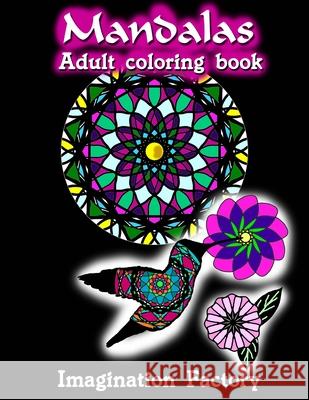 Mandalas adult coloring book: Advanced Patterns, animals & flowers Imigination Factory 9781087905372 Indy Pub - książka