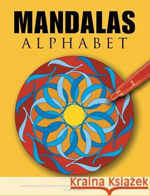 Mandalas Alphabet: Wunderschöne Buchstaben-Mandalas zum Ausmalen, Lernen und Meditieren Abato, Andreas 9783833438189 Books on Demand - książka