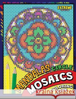 Mandalas Circle Mosaics Coloring Book: Colorful Mandalas Coloring Pages Color by Number Puzzle Kodomo Publishing 9781725838420 Createspace Independent Publishing Platform - książka