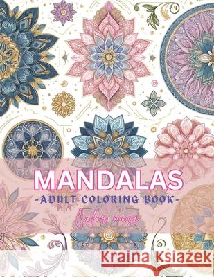 Mandalas Coloring Book: An Adult Coloring Book with Fun, Easy, and Relaxing Coloring Pages Color Muse 9798328182362 Independently Published - książka