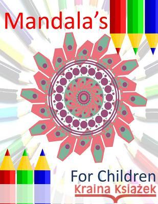 Mandalas: Coloring Book For Children Mankin, Cathy 9781974363841 Createspace Independent Publishing Platform - książka