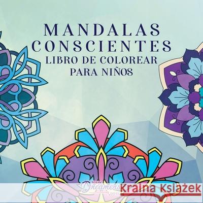 Mandalas conscientes libro para colorear para niños: Diseños divertidos y relajantes, Atención plena para niños Young Dreamers Press 9781990136634 Young Dreamers Press - książka