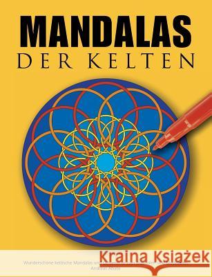 Mandalas der Kelten: Wunderschöne keltische Mandalas und Ornamente zum Ausmalen und Meditieren Abato, Andreas 9783833438196 Books on Demand - książka