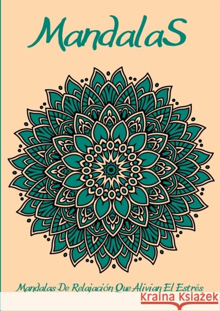 Mandalas: El arte de los mandalas que alivian el estrés l Hermosos mandales diseñados para el alma Em Publishers 9781803844633 Em Publishers - książka