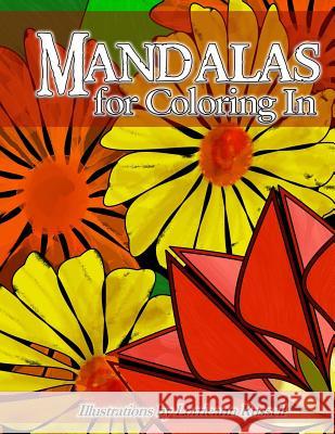 Mandalas for Coloring In: Illustrations by Lorrieann Russell Russell, Lorrieann 9780692521649 Lorrieann Russell - książka