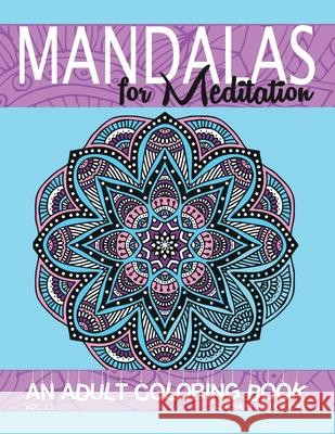 Mandalas for Meditation: An Adult Coloring Book Zhena Khasha 9781515351047 Createspace Independent Publishing Platform - książka