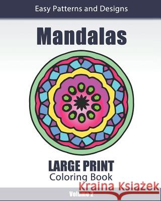 Mandalas Large Print Coloring Book: Easy to See Patterns and Designs for Beginners & Seniors: for Relaxation and Stress Relief - Volume 2 Color Art, Amazing 9781947676107 Amazing Color Art - książka