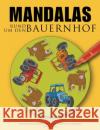 Mandalas rund um den Bauernhof: Wunderschöne Mandalas rund um den Bauernhof zum Ausmalen Abato, Andreas 9783833491900 BOOKS ON DEMAND