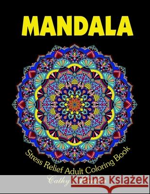 Mandalas: Stress Relief Adult Coloring Book Cathy Mankin 9781548721909 Createspace Independent Publishing Platform - książka