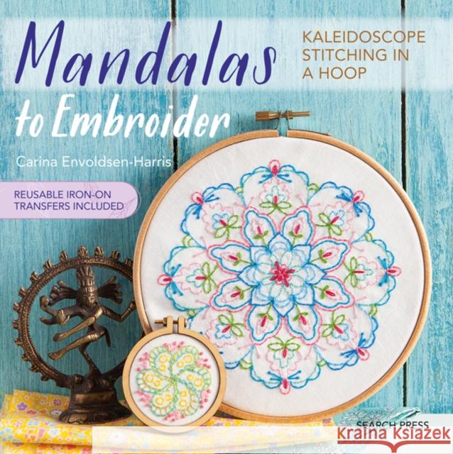 Mandalas to Embroider: Kaleidoscope Stitching in a Hoop Envoldsen-Harris, Carina 9781782215448 Search Press Ltd - książka