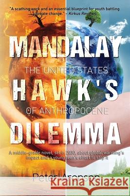 Mandalay Hawk's Dilemma: The United States of Anthropocene Peter Aronson 9781732077539 Double M Books Inc. - książka