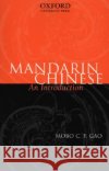 Mandarin Chinese: An Introduction Mobo C. F. Gao (School of Asian Languages and Studies, School of Asian Languages and Studies, University of Tasmania) 9780195540024 Oxford University Press Australia