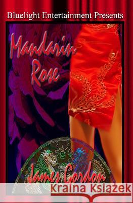 Mandarin Rose James Gordon 9781448681891 Createspace - książka