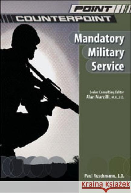 Mandatory Military Service Paul Ruschmann 9780791079195 Chelsea House Publications - książka