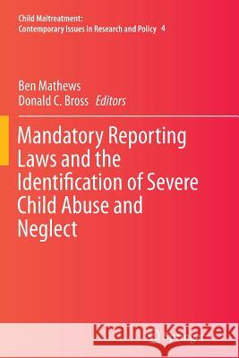 Mandatory Reporting Laws and the Identification of Severe Child Abuse and Neglect Ben Mathews Donald C. Bross 9789402400748 Springer - książka