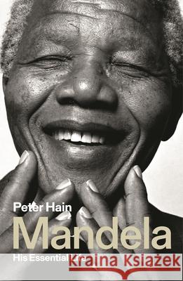 Mandela: His Essential Life Peter Hain 9781786607577 Rowman & Littlefield International - książka