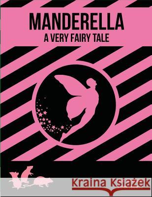 Manderella: A Very Fairy Tale Milton Matthew Horowitz Deanna Dionne Deanna Dionne 9780692357590 Cleveland Radio Players - książka