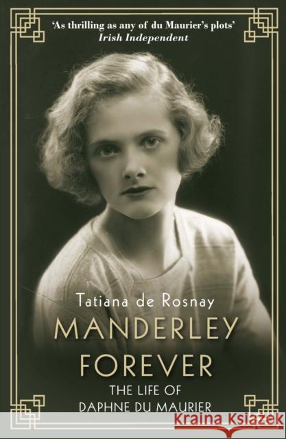 Manderley Forever: The Life of Daphne du Maurier Rosnay, Tatiana de 9781760632045 Allen & Unwin - książka